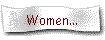 Women...