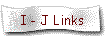I - J Links