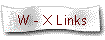 W - X Links